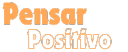 Pensar Positivo